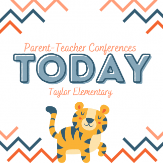 Parent-Teacher Conferences Today at Taylor Elementary